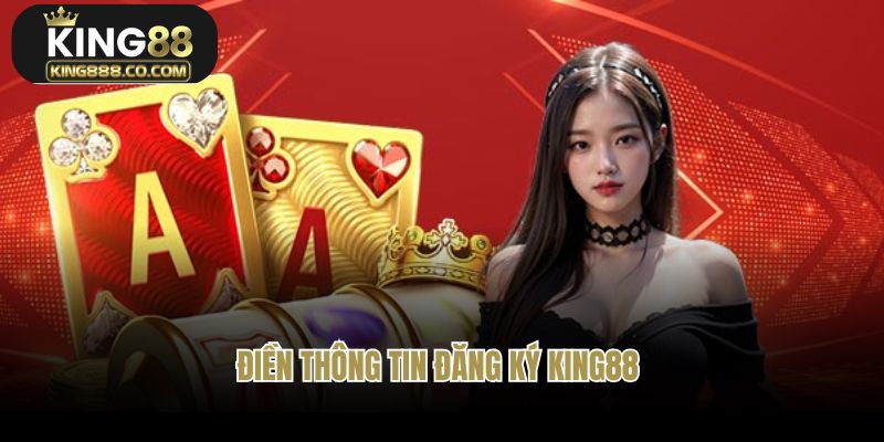 Điền thông tin đăng ký King88 theo yêu cầu của hệ thống