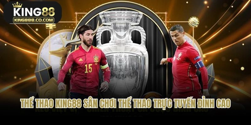 Thể thao King88 sân chơi thể thao trực tuyến đỉnh cao